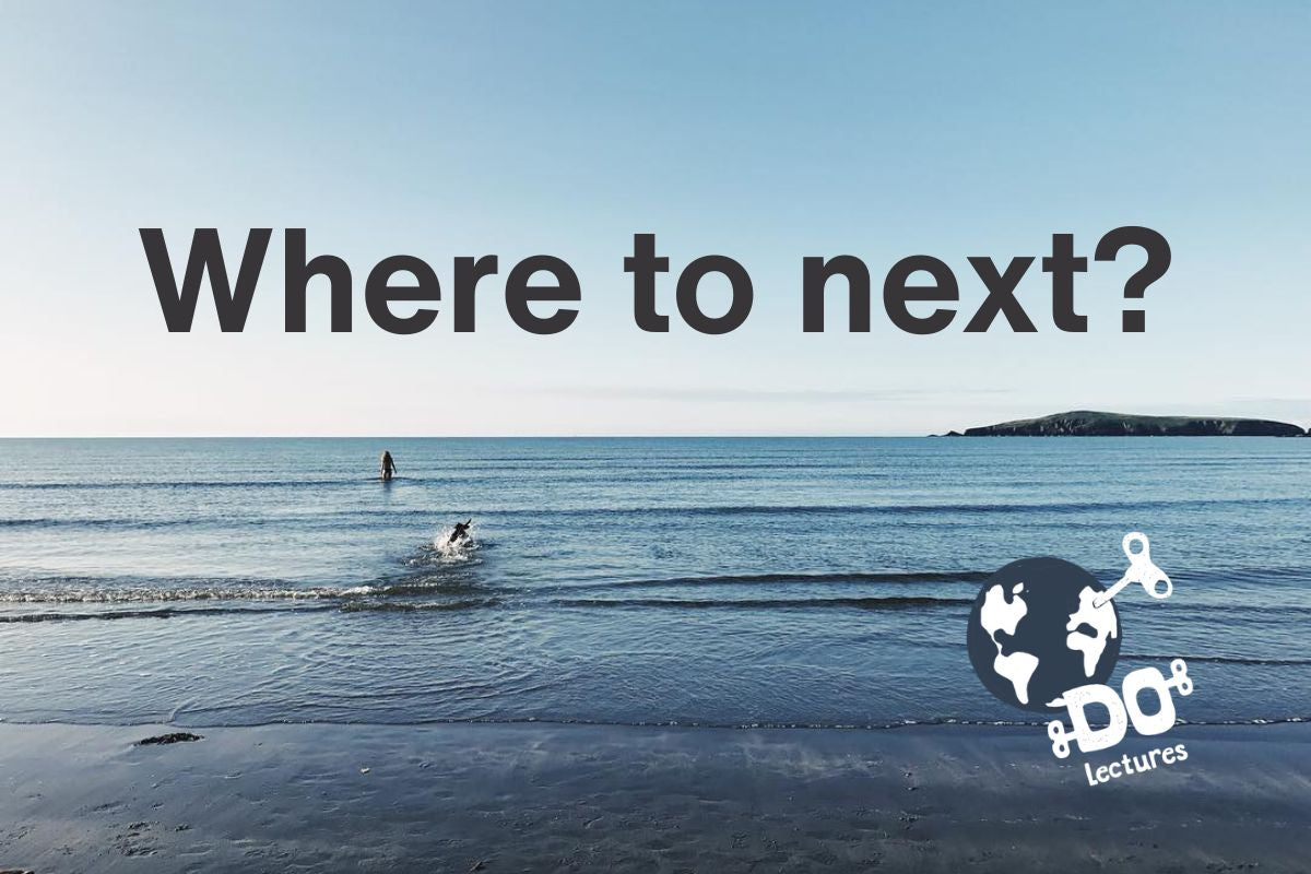 Where To Next - One Day Workshop - The DO Lectures - 25 September